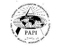 PYRAMID AGRIC-PRODUCTS INTERNATIONAL THE SEAL OF QUALITY, INTEGRITY AND RELIABILITY PAPI MCMXCI