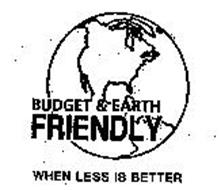 BUDGET & EARTH FRIENDLY WHEN LESS IS BETTER