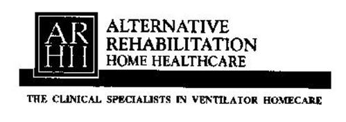 ARHH ALTERNATIVE REHABILITATION HOME HEALTHCARE THE CLINICAL SPECIALISTS IN VENTILATOR HOMECARE