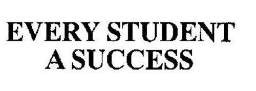EVERY STUDENT A SUCCESS