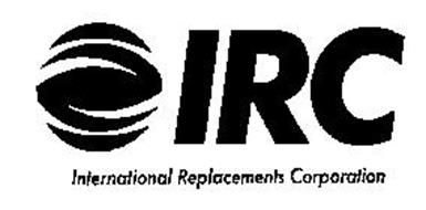 IRC INTERNATIONAL REPLACEMENTS CORPORATION