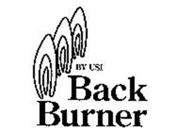 BACK BURNER BY USI