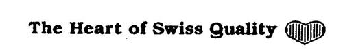 THE HEART OF SWISS QUALITY