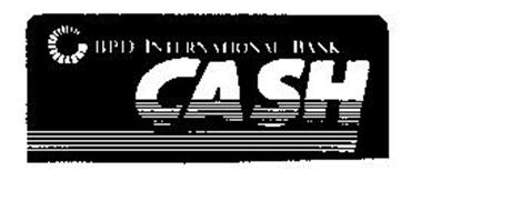 BPD INTERNATIONAL BANK CASH