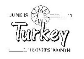 JUNE IS TURKEY LOVERS' MONTH