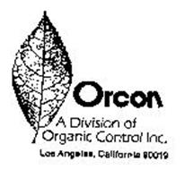 ORCON A DIVISION OF ORGANIC CONTROL INC. LOS ANGELES, CALIFORNIA 90019