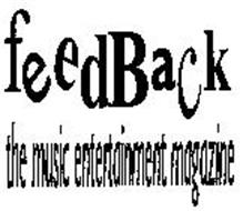 FEEDBACK THE MUSIC ENTERTAINMENT MAGAZINE