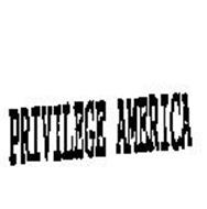PRIVILEGE AMERICA