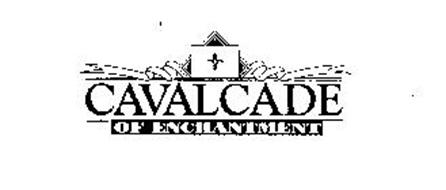 CAVALCADE OF ENCHANTMENT