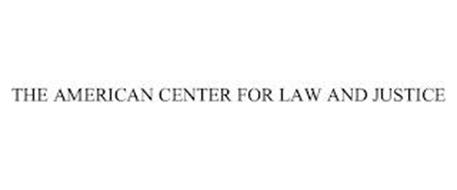 THE AMERICAN CENTER FOR LAW AND JUSTICE