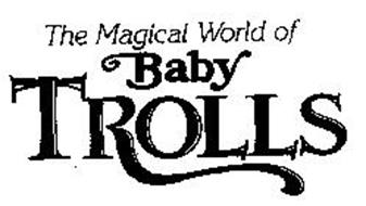 THE MAGICAL WORLD OF BABY TROLLS