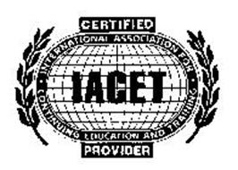 IACET CERTIFIED PROVIDER INTERNATIONAL ASSOCIATION FOR CONTINUING EDUCATION AND TRAINING