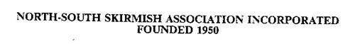NORTH-SOUTH SKIRMISH ASSOCIATION INCORPORATED FOUNDED 1950