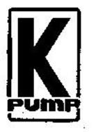 K PUMP