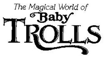 THE MAGICAL WORLD OF BABY TROLLS