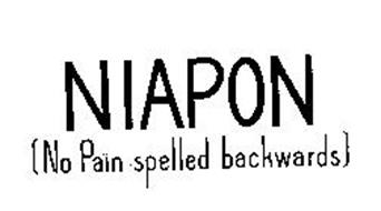 NIAPON (NO PAIN SPELLED BACKWARDS)