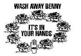 WASH AWAY BENNY IT'S IN YOUR HANDS WASH