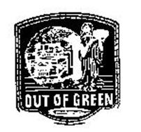 OUT OF GREEN