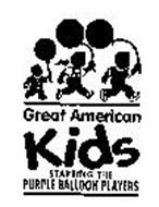 GREAT AMERICAN KIDS STARRING THE PURPLE BALLOON PLAYERS