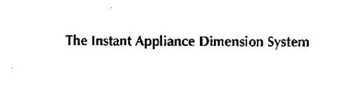 THE INSTANT APPLIANCE DIMENSION SYSTEM