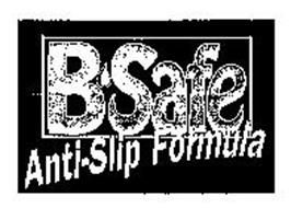 B SAFE ANTI-SLIP FORMULA