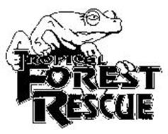 TROPICAL FOREST RESCUE