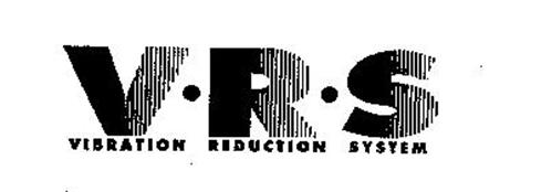 V-R-S VIBRATION REDUCTION SYSTEM