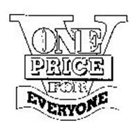 ONE PRICE FOR EVERYONE