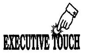 EXECUTIVE TOUCH