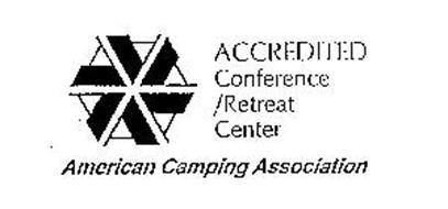 ACCREDITED CONFERENCE/RETREAT CENTER AMERICAN CAMPING ASSOCIATION