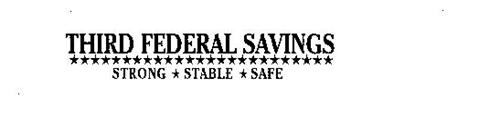 THIRD FEDERAL SAVINGS STRONG STABLE SAFE