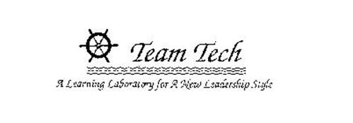 TEAM TECH A LEARNING LABORATORY FOR A NEW LEADERSHIP STYLE