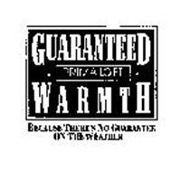 GUARANTEED WARMTH PRIMALOFT PATENTED SYNTHETIC DOWN BY ALBANY INTERNATIONAL BECAUSE THERE'S NO GUARANTEE ON THE WEATHER