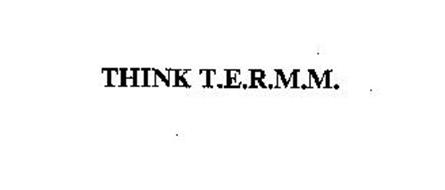 THINK T.E.R.M.M.