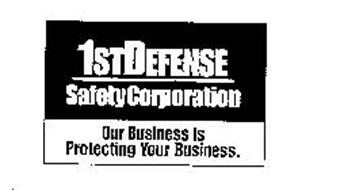 1STDEFENSE SAFETY CORPORATION OUR BUSINESS IS PROTECTING YOUR BUSINESS.