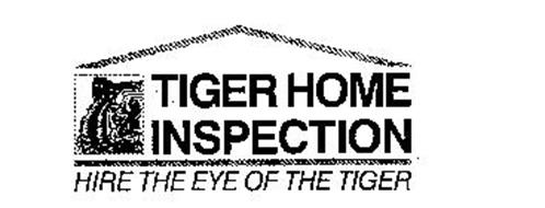 TIGER HOME INSPECTION HIRE THE EYE OF THE TIGER