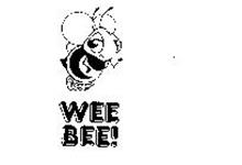 WEE BEE!