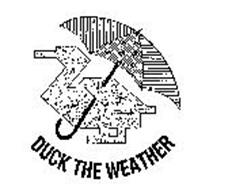 DUCK THE WEATHER