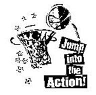 JUMP INTO THE ACTION!