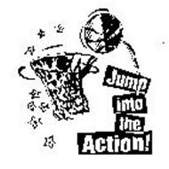 JUMP INTO THE ACTION!