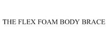 THE FLEX FOAM BODY BRACE