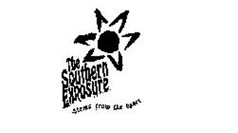 THE SOUTHERN EXPOSURE STEMS FROM THE HEART