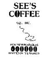 SEE'S COFFEE CO., INC. 100% PREMIUM ARABICAS ROASTED ON THE PREMISES