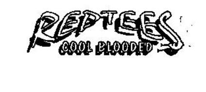 REPTEES COOL BLOODED