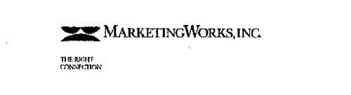 MARKETING WORKS, INC. THE RIGHT CONNECTION B D