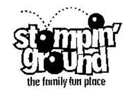 STOMPIN' GROUND THE FAMILY FUN PLACE
