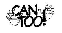 CAN TOO!