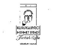 1871 KURUKAHVECI KURUKAHVECI MEHMET EFENDI TURKISH COFFEE KURUKAHVECI MEHMET EFENDI MANDUMLARI