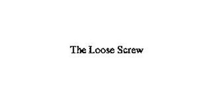 THE LOOSE SCREW