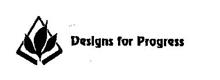 DESIGNS FOR PROGRESS